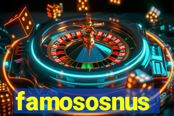 famososnus