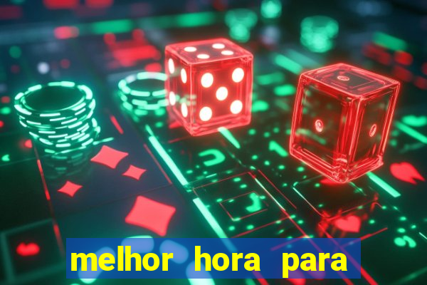 melhor hora para ganhar no fortune tiger