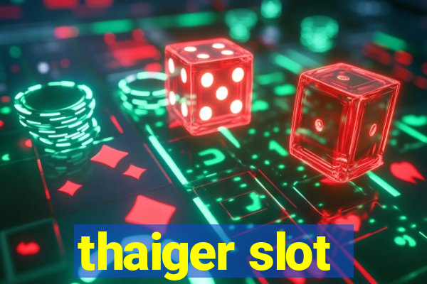 thaiger slot