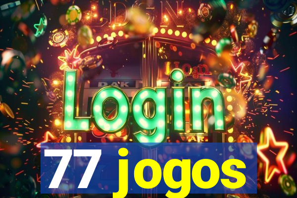 77 jogos