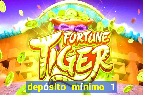 depósito mínimo 1 real bet