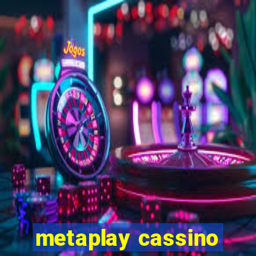 metaplay cassino