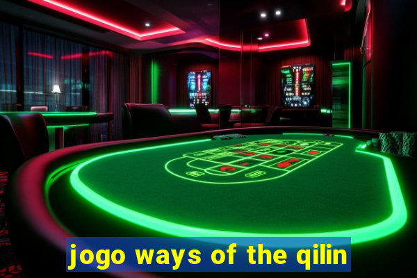 jogo ways of the qilin