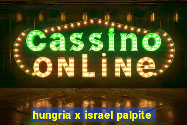 hungria x israel palpite