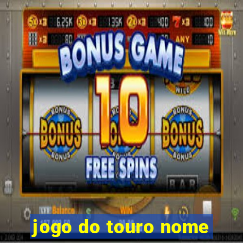 jogo do touro nome