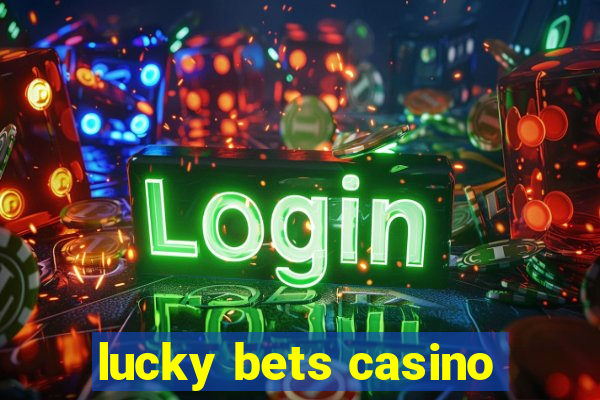 lucky bets casino