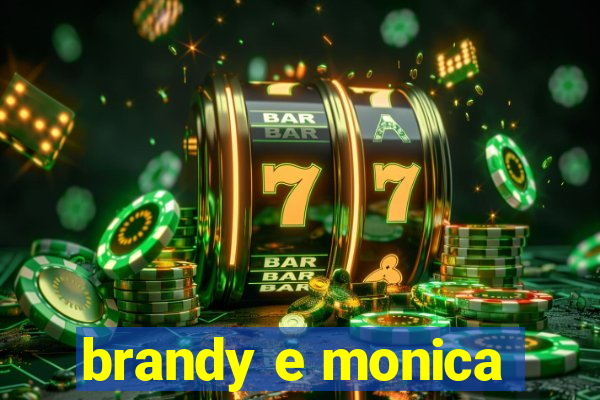 brandy e monica