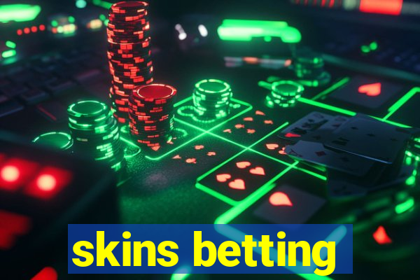 skins betting