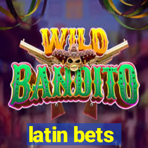 latin bets