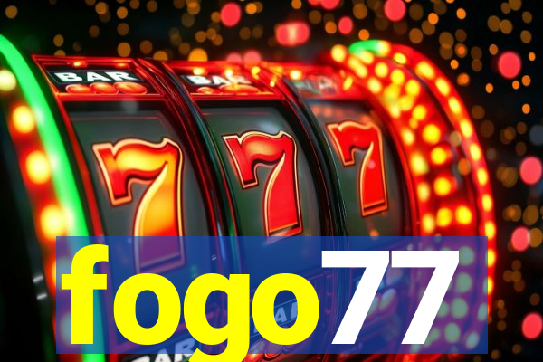 fogo77