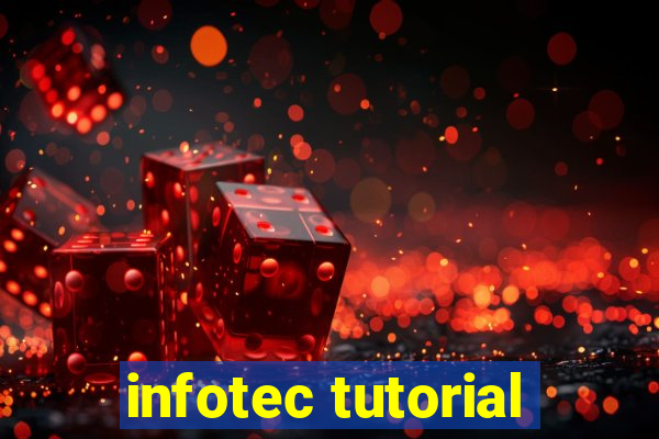 infotec tutorial