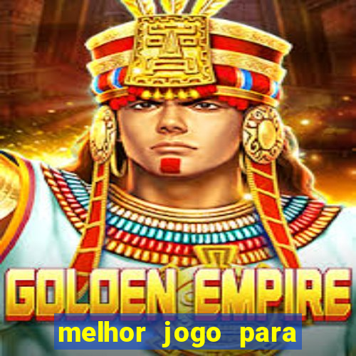 melhor jogo para se ganhar dinheiro