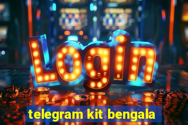 telegram kit bengala