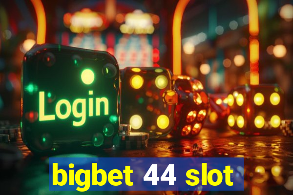 bigbet 44 slot