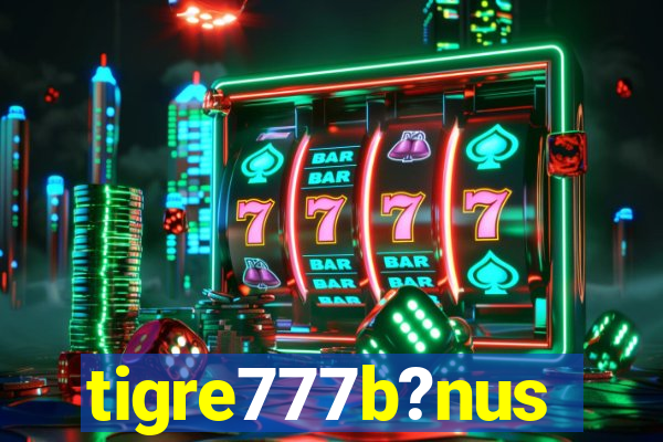 tigre777b?nus