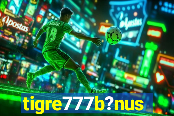 tigre777b?nus