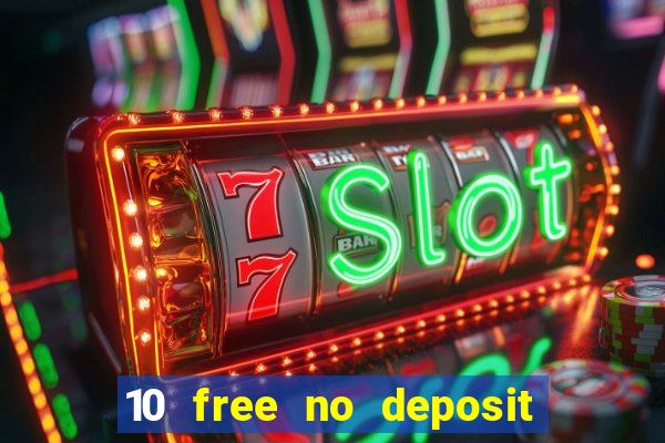 10 free no deposit casino uk