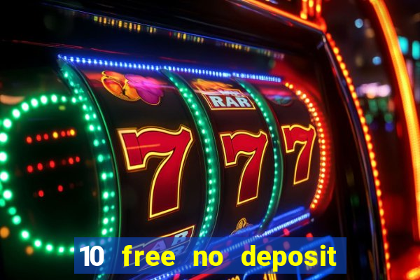 10 free no deposit casino uk