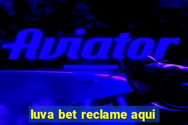 luva bet reclame aqui