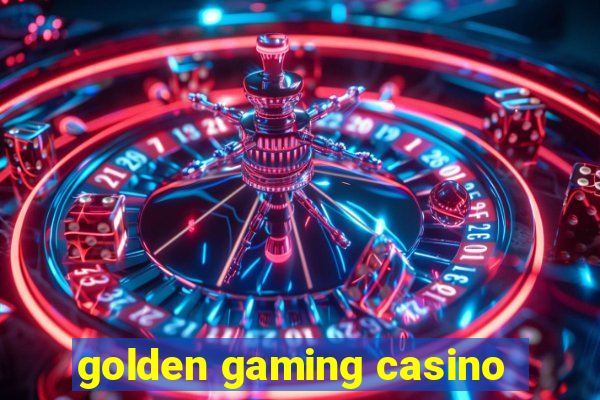 golden gaming casino