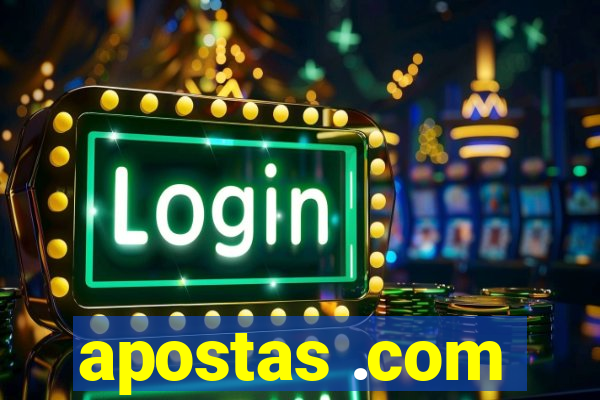 apostas .com