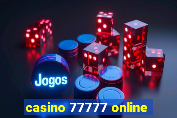 casino 77777 online