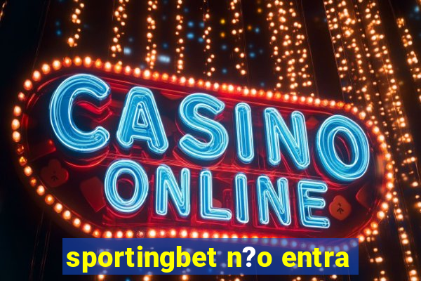 sportingbet n?o entra