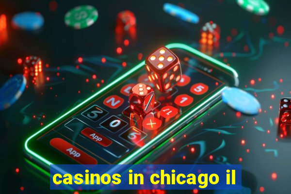 casinos in chicago il