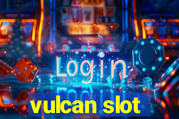 vulcan slot