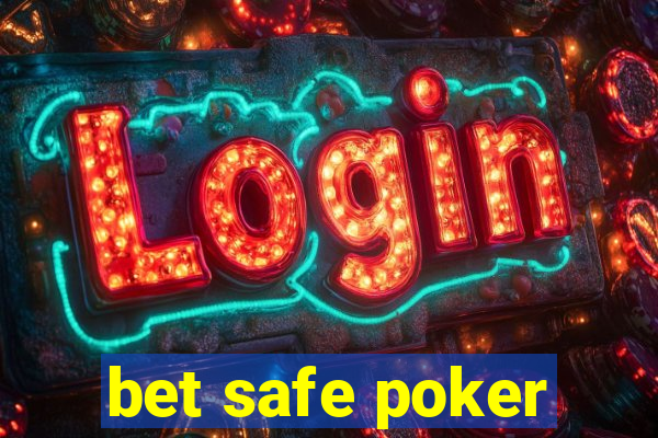 bet safe poker