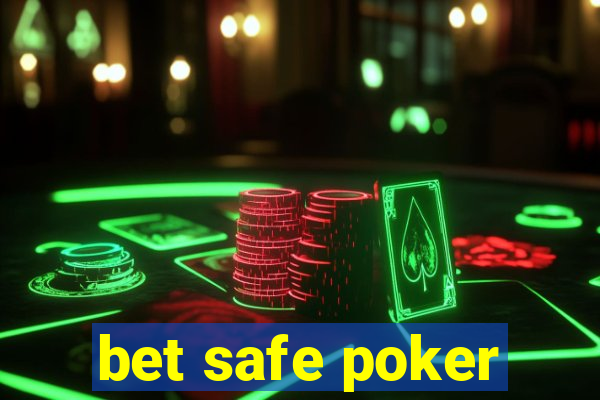 bet safe poker