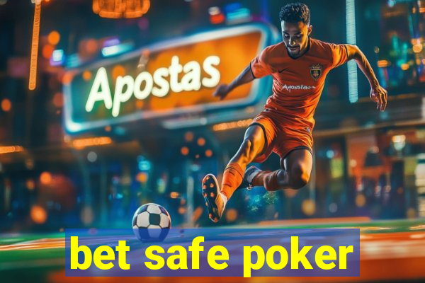 bet safe poker