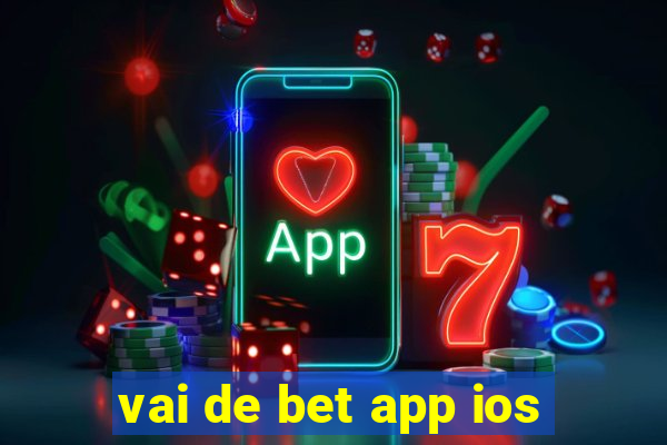 vai de bet app ios