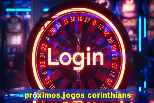 próximos.jogos corinthians