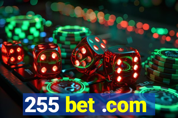 255 bet .com