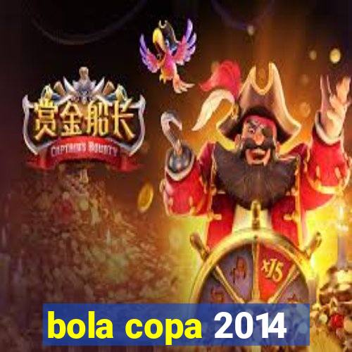 bola copa 2014