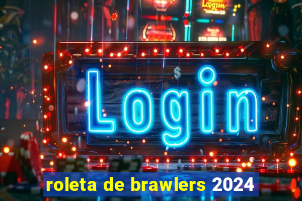 roleta de brawlers 2024