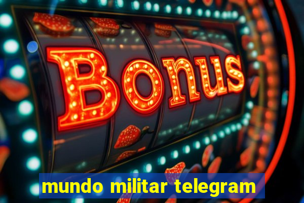 mundo militar telegram