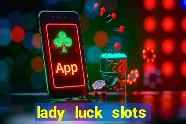 lady luck slots 777 online