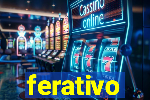 ferativo