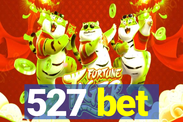 527 bet