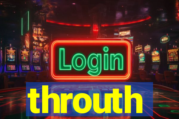 throuth