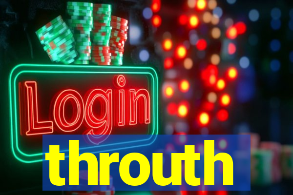 throuth