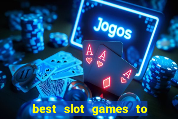 best slot games to play online