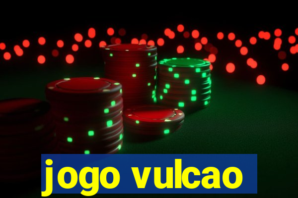 jogo vulcao