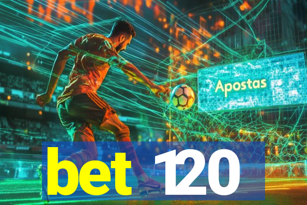 bet 120