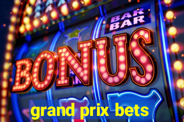 grand prix bets