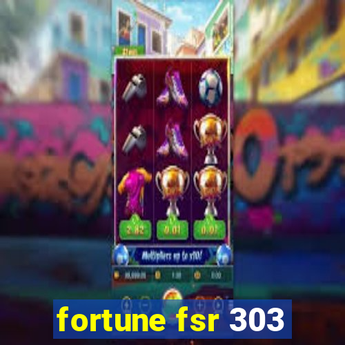 fortune fsr 303