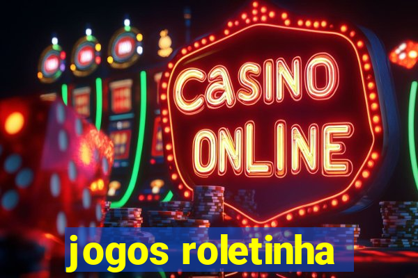 jogos roletinha