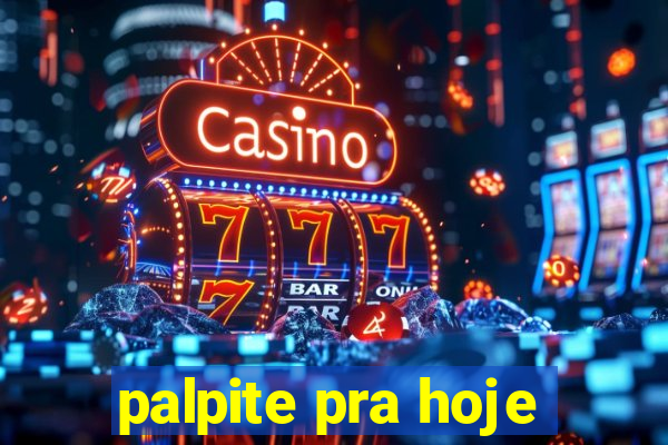 palpite pra hoje